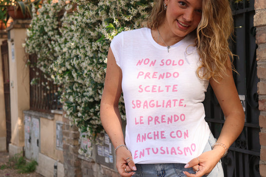 Maglia Donna "Non solo prendo scelte sbagliate, lo faccio anche con entusiasmo"