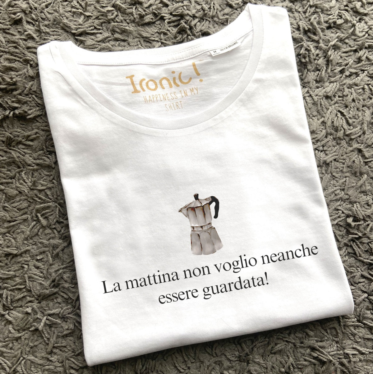 Maglia Donna "La mattina non voglio neanche essere guardata"