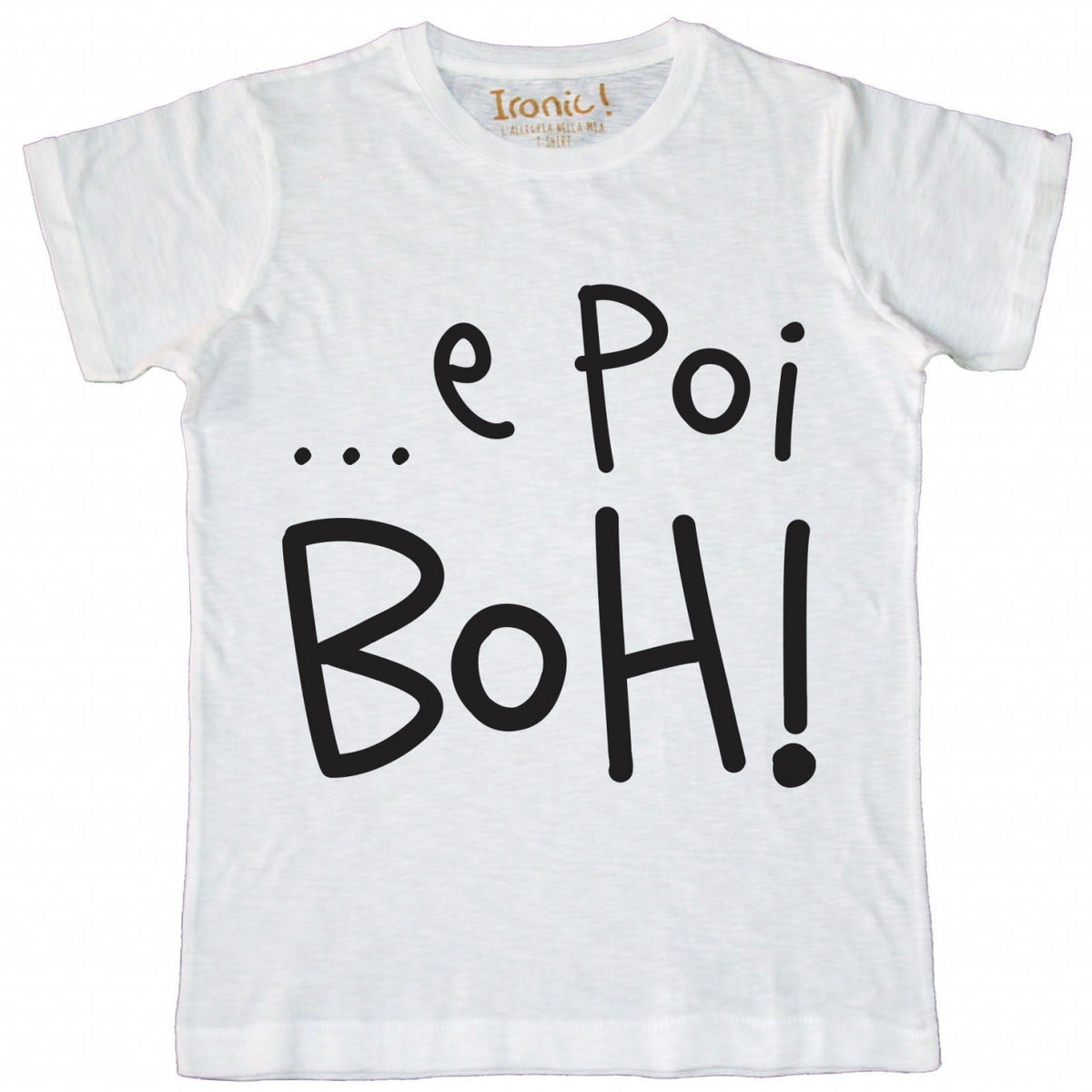Maglia Uomo "...e poi Boh!"