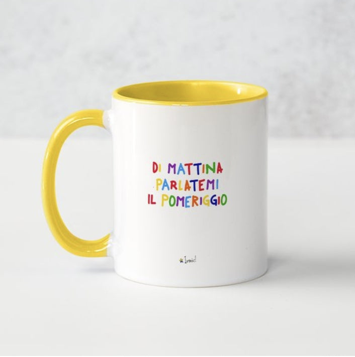 Tazza "Di mattina non parlatemi"