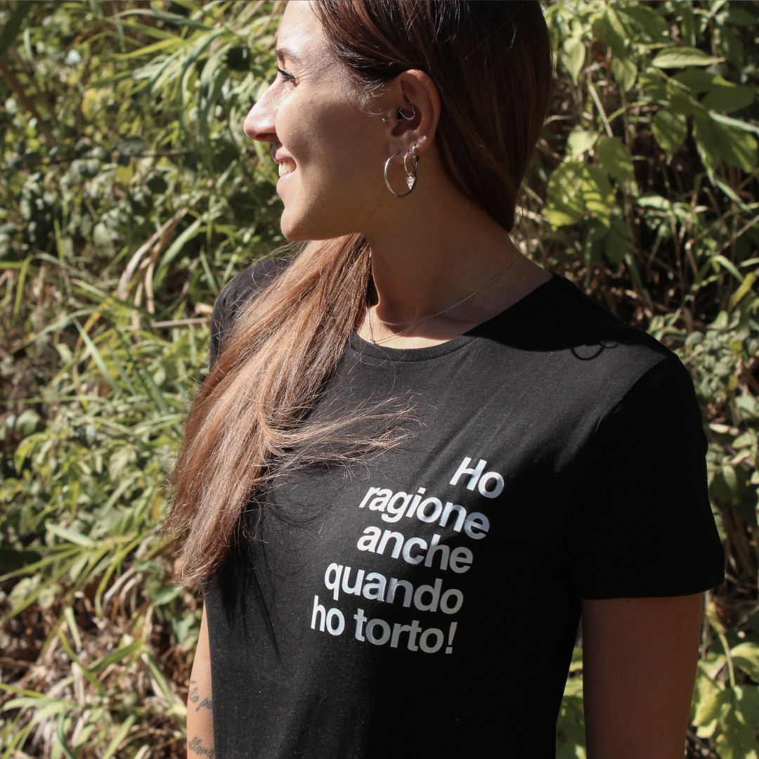 Maglia Donna "Ho ragione anche quando ho torto"