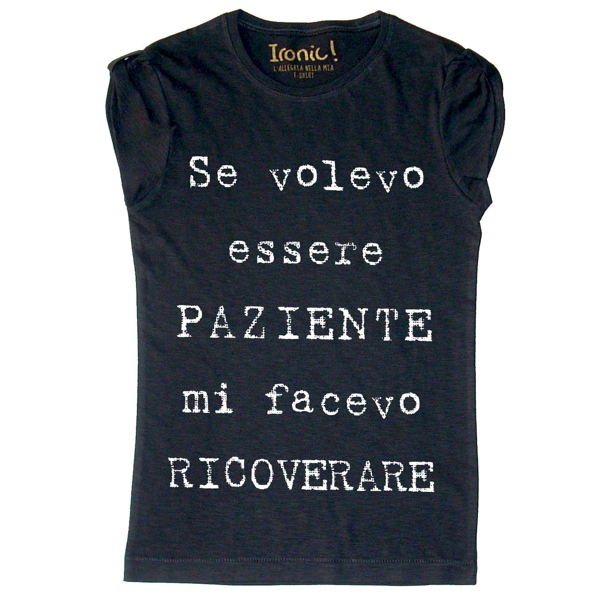 Maglia Donna Non sono Paziente...