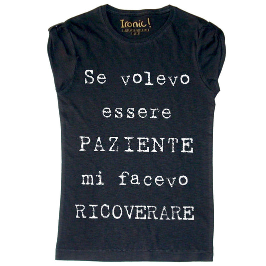 Maglia Donna Non sono Paziente...