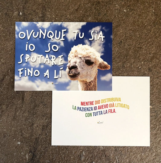 Cartolina "Ovunque tu sia io so sputare fino a lì"