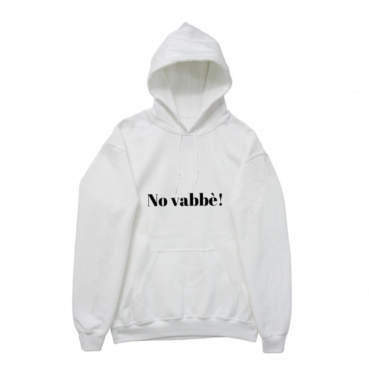 Felpa Cappuccio "No vabbè"