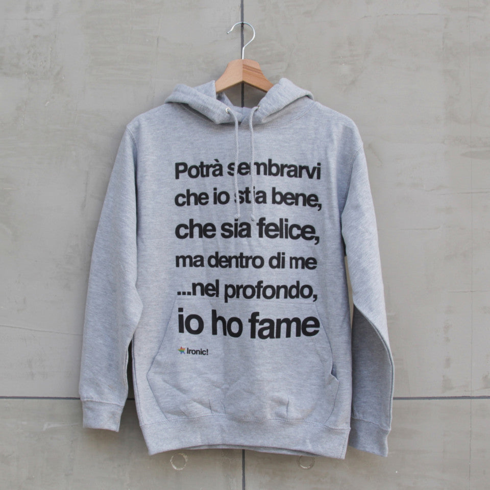 Felpa Cappuccio "Potrà sembrarvi che io stia bene..."