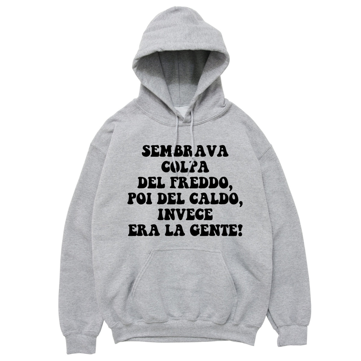 Felpa Cappuccio "Sembrava colpa del freddo..."