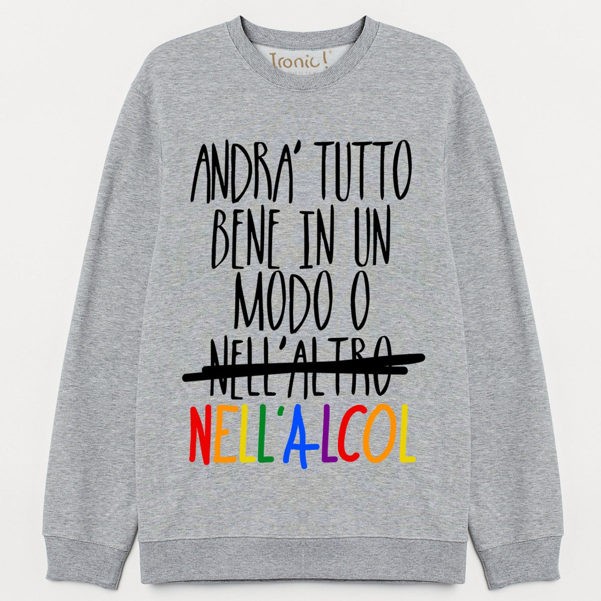 Felpa Donna "Andrà tutto bene in un modo o nell'altro"