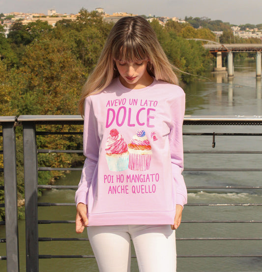 Felpa Donna "Avevo un lato dolce, poi ho mangiato anche quello"