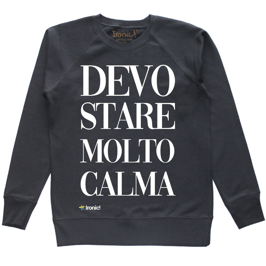 Felpa Donna "Devo stare molto calma"