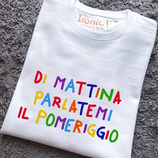 Felpa Donna "Di mattina parlatemi il pomeriggio"