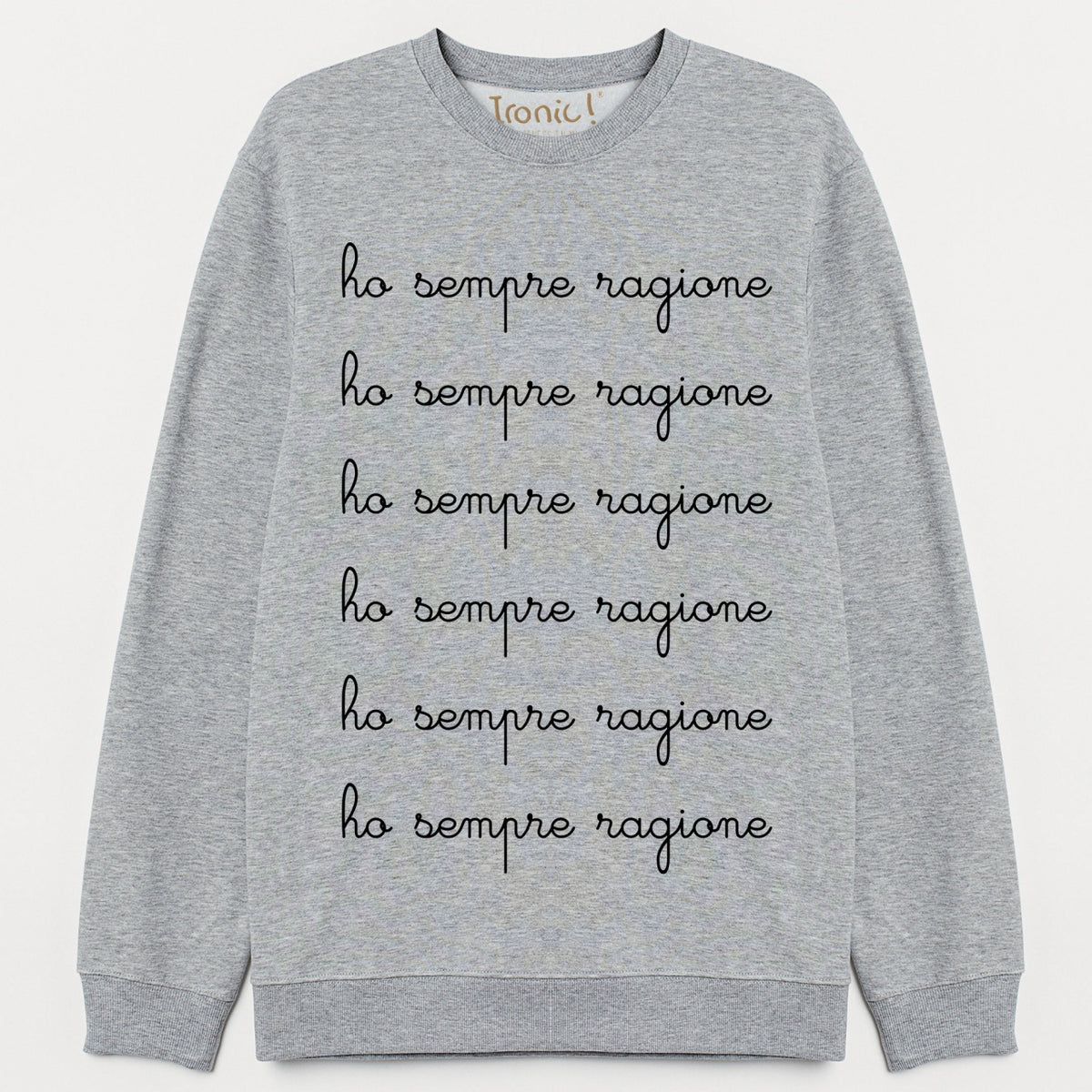 Felpa Donna "Ho sempre ragione"