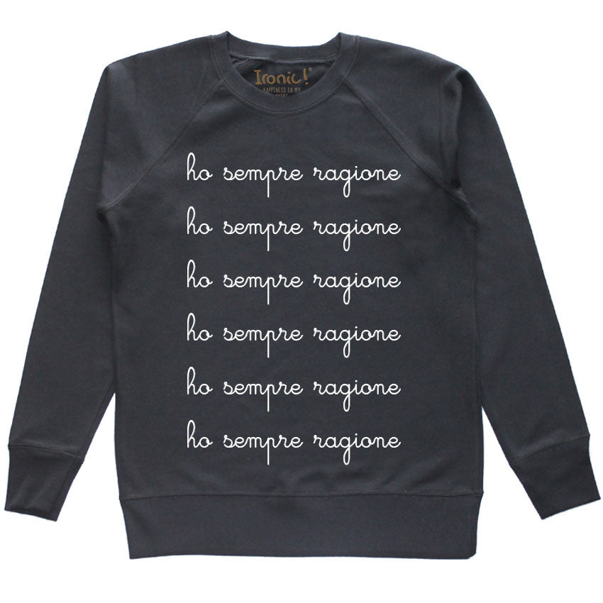 Felpa Donna "Ho sempre ragione"