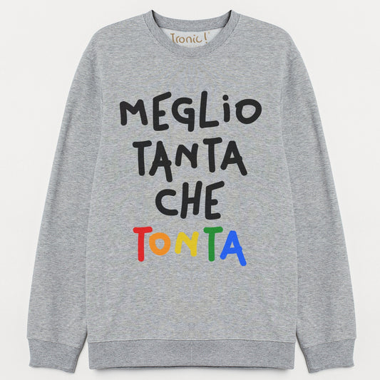 Felpa Donna "Meglio tanta che tonta"