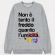 Felpa "Non è tanto il freddo quanto l'umanità"