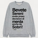 Felpa Uomo "Bevete Sereni..."