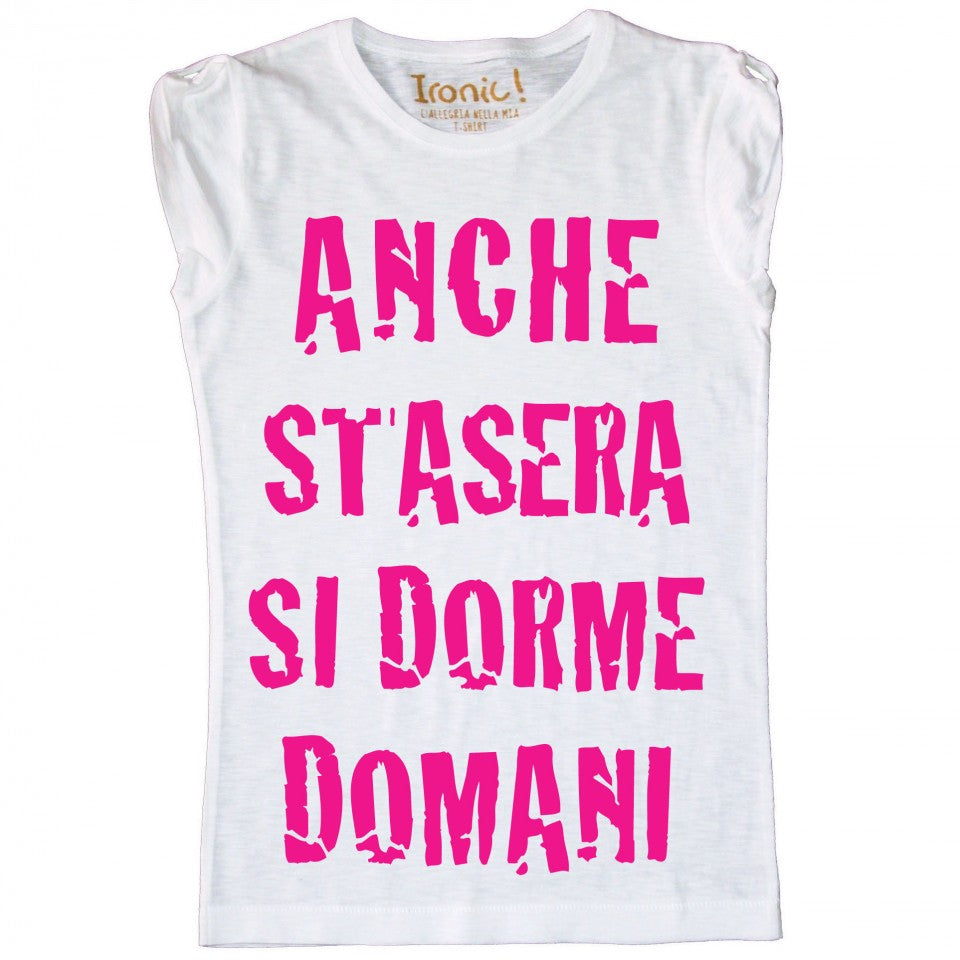 Maglia Bambina "Anche stasera si dorme domani"