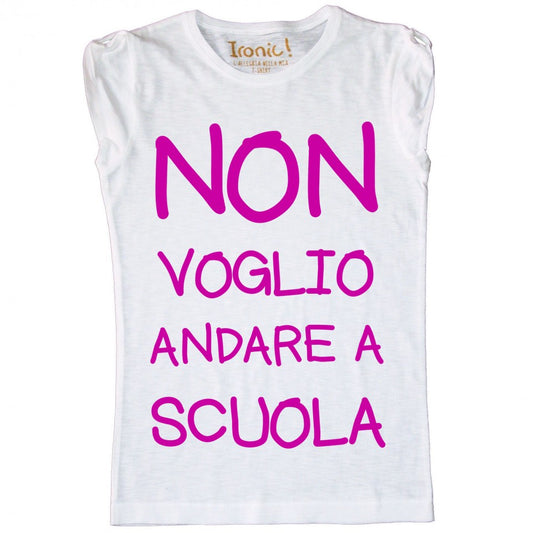 Maglia Bambina "Non voglio andare a scuola"