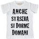 Maglia Bambino "Anche stasera si dorme domani"