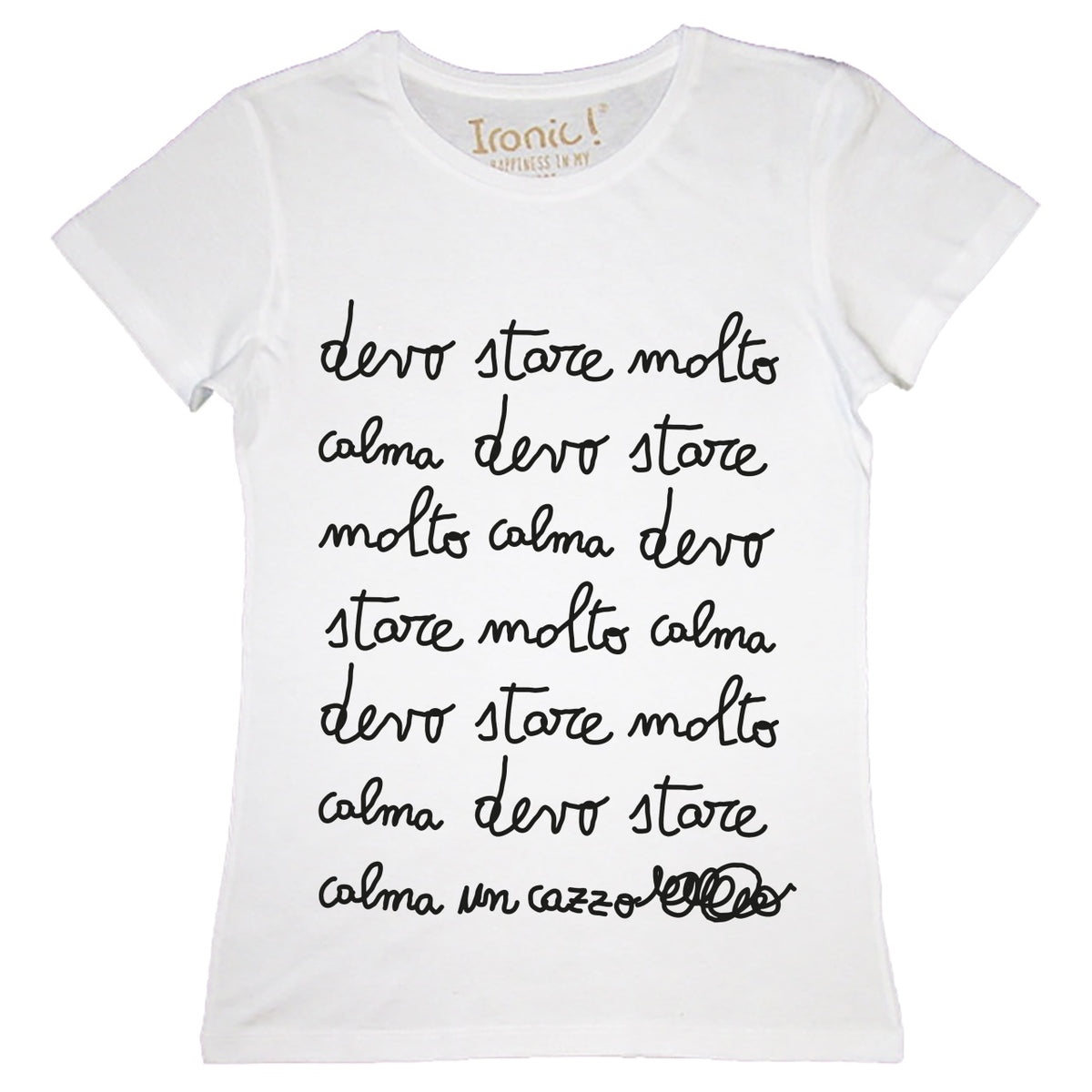 Maglia Donna "Devo stare molto calma un cazzo"