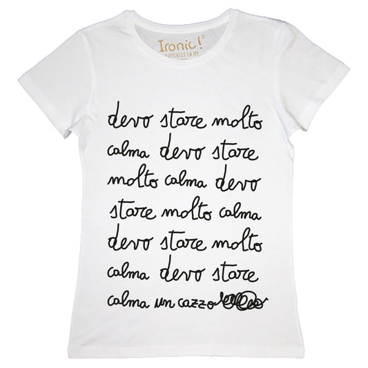 Maglia Donna "Devo stare molto calma un cazzo"