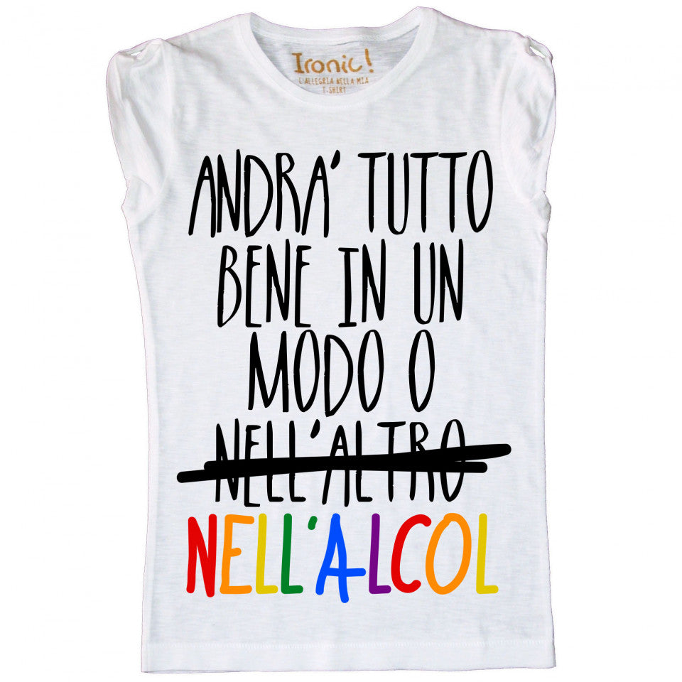 Maglia Donna "Andrà tutto bene in un modo o nell'altro"