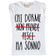 Maglia Donna Chi Dorme...