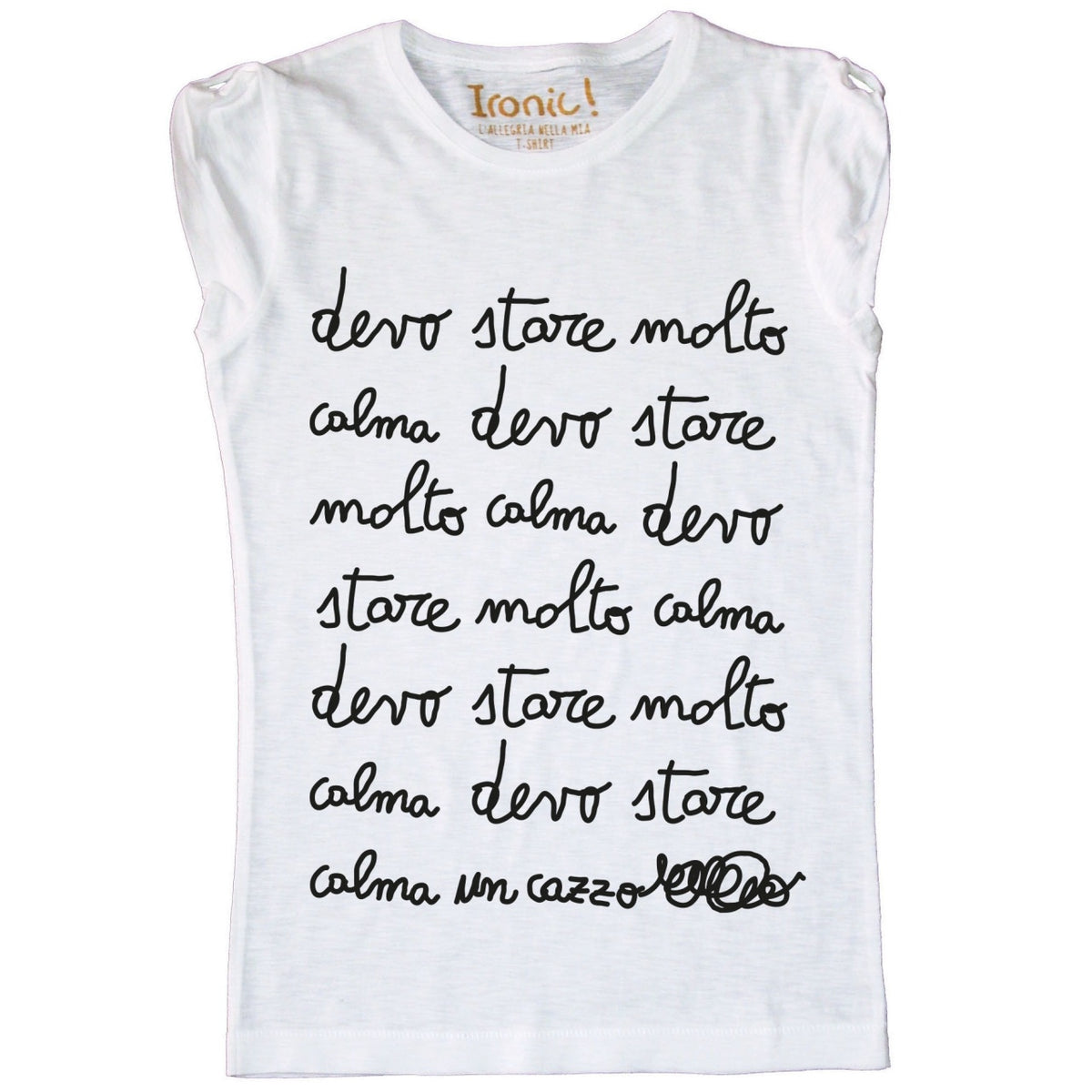 Maglia Donna "Devo stare molto calma un cazzo"