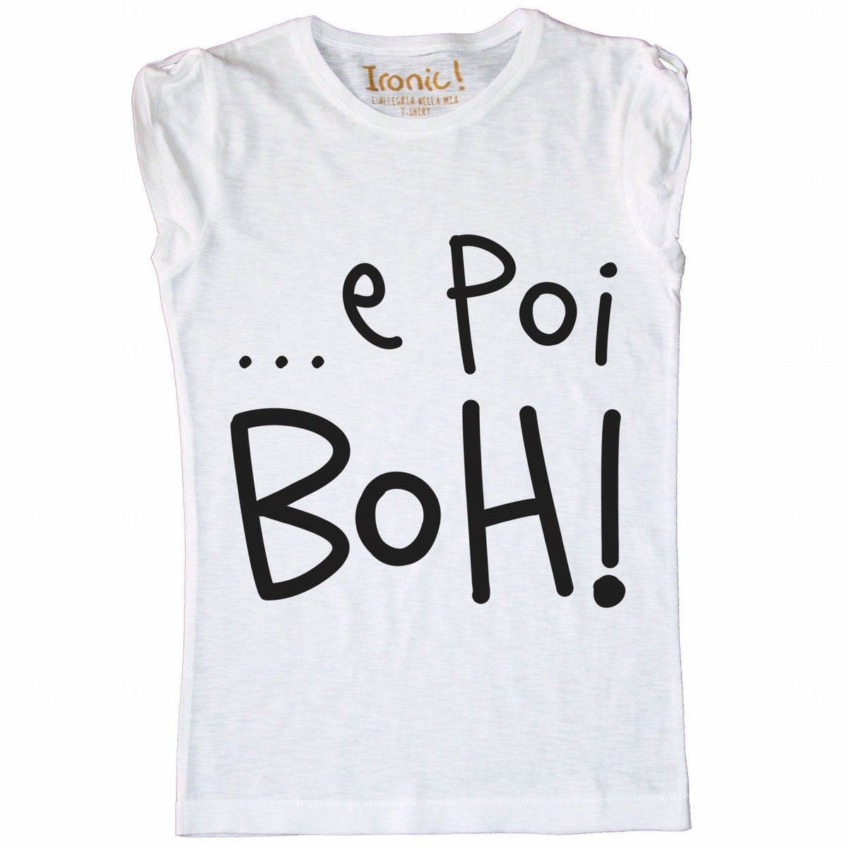 Maglia Donna "...e poi Boh!"