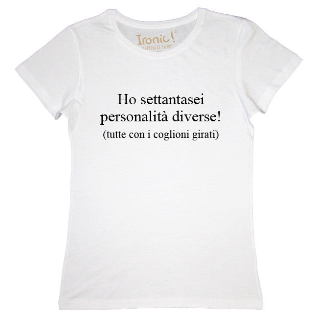 Maglia Donna "Ho settantasei personalità diverse"