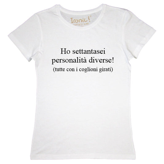 Maglia Donna "Ho settantasei personalità diverse"