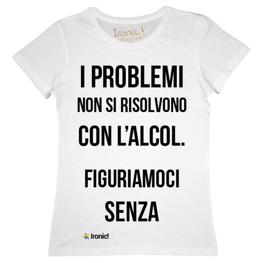 Maglia Donna "I Problemi..."