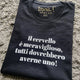Maglia Donna "Il cervello è meraviglioso, tutti dovrebbero averne uno"