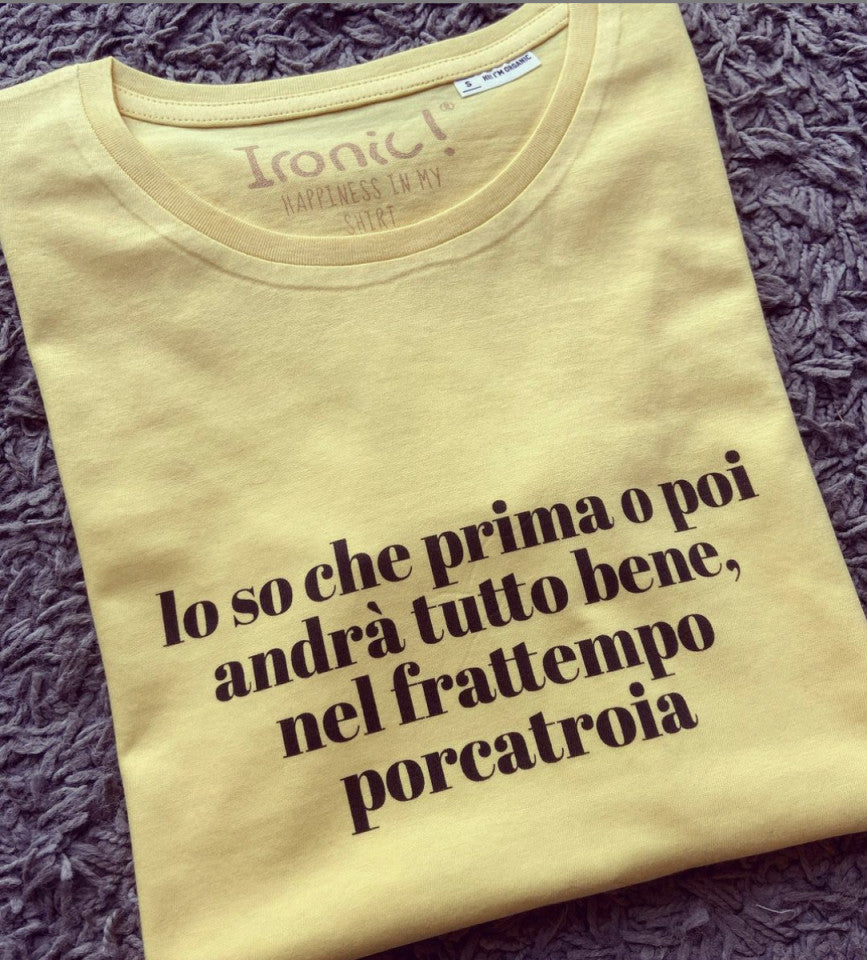 Maglia Donna "Lo so che prima o poi andrà tutto bene..."