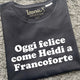 Maglia Donna "Oggi felice come Heidi a Francoforte"