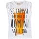 Maglia Donna "Se capissi..."