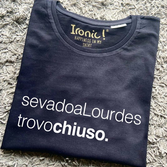 Maglia Donna "Se vado a lourdes trovo chiuso"