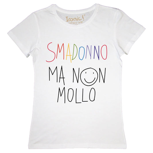 Maglia Donna "Smadonno ma non mollo"