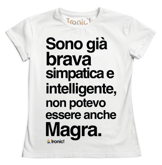 Maglia Donna "Sono già brava, simpatica e intelligente..."