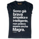 Maglia Donna "Sono già brava, simpatica e intelligente..."