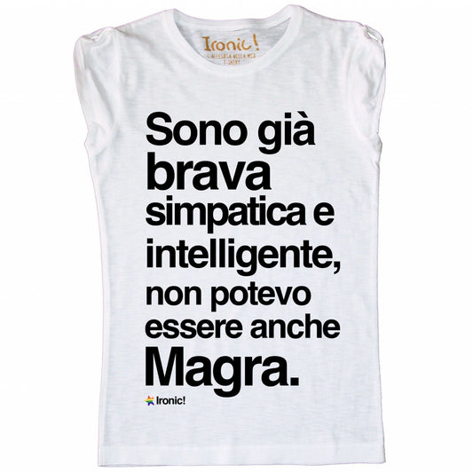 Maglia Donna "Sono già brava, simpatica e intelligente..."