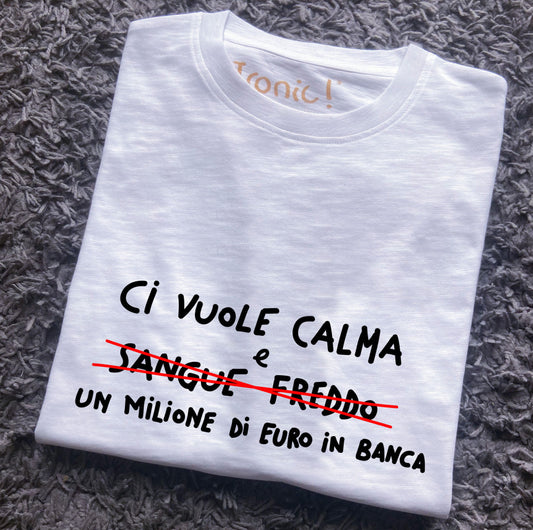 Maglia Uomo "Ci vuole un milione di Euro in Banca"