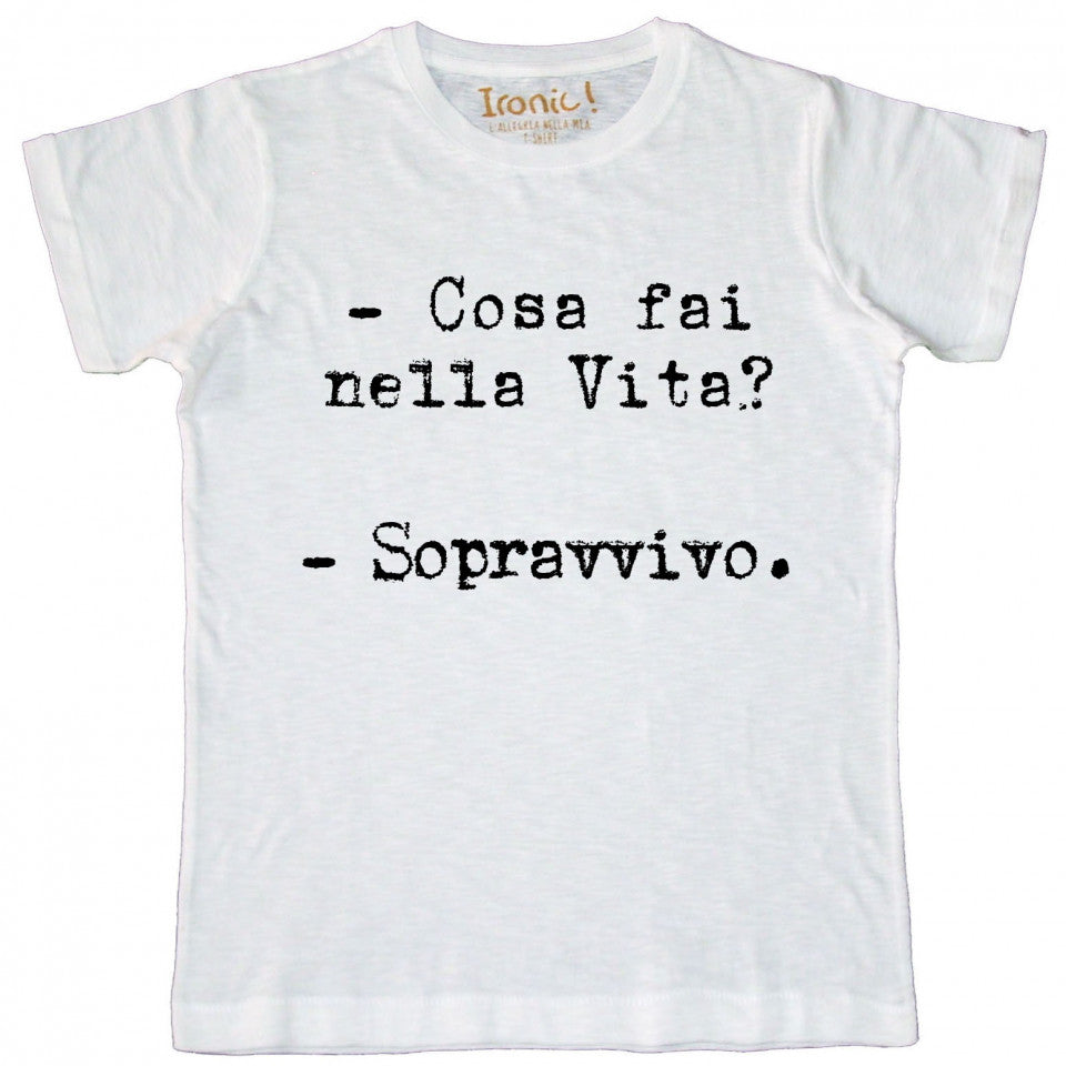 Maglia Uomo "Cosa fai nella vita? Sopravvivo"