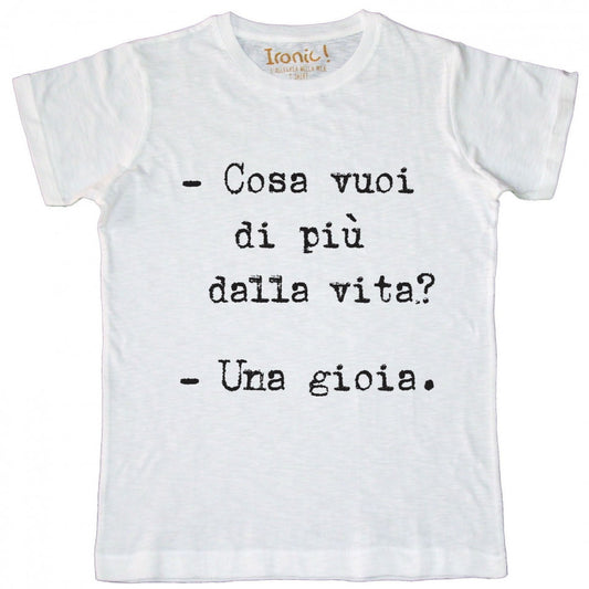 Maglia Uomo "Cosa vuoi di più dalla vita? Una gioia."