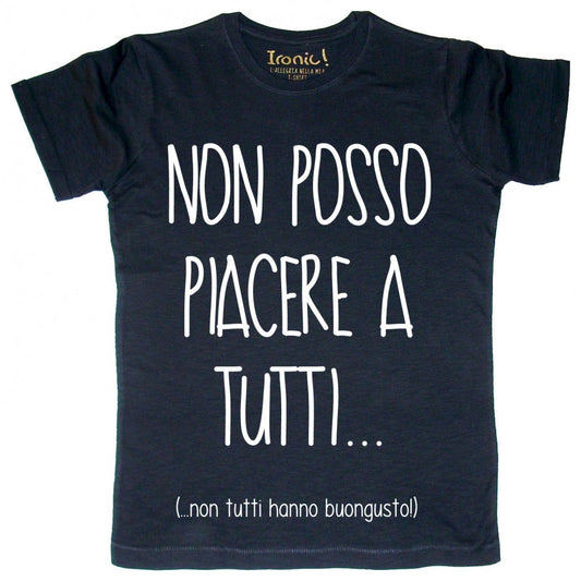 Maglia Uomo "Non posso piacere a tutti"