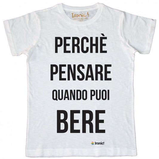 Maglia Uomo "Perchè pensare quando puoi bere"