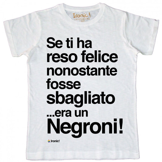 Maglia Uomo "Se ti ha reso felice nonostante fosse sbagliato era un Negroni"
