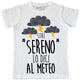 Maglia Uomo "Stai sereno lo dici al meteo"