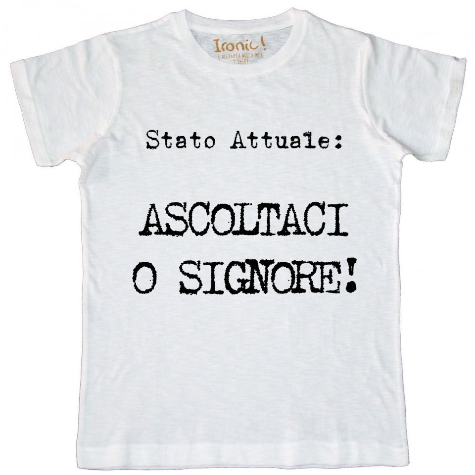 Maglia Uomo "Stato attuale: Ascoltaci o Signore"