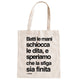 Shopper "Batti le mani schiocca le dita"